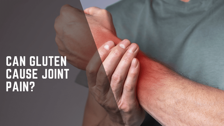 Can Gluten Cause Joint Pain? Discover the Truth Now!