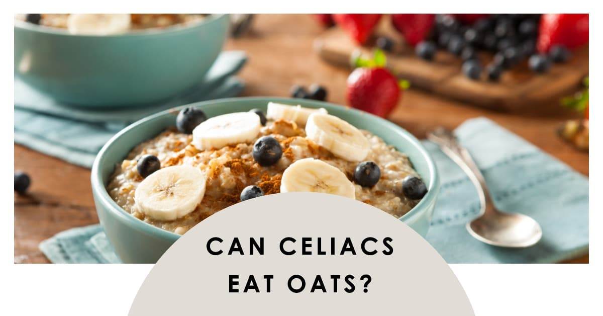 A featured blog post image for an article about Can Celiacs Eat Oats