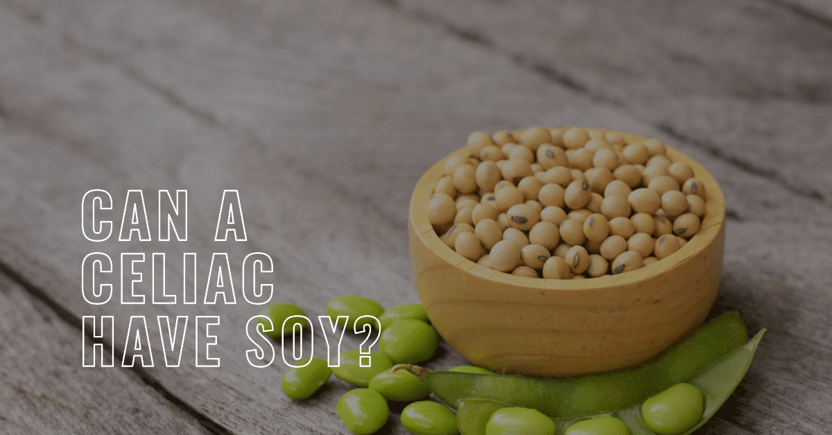 a featured blog image for an article about can a celiac have soy