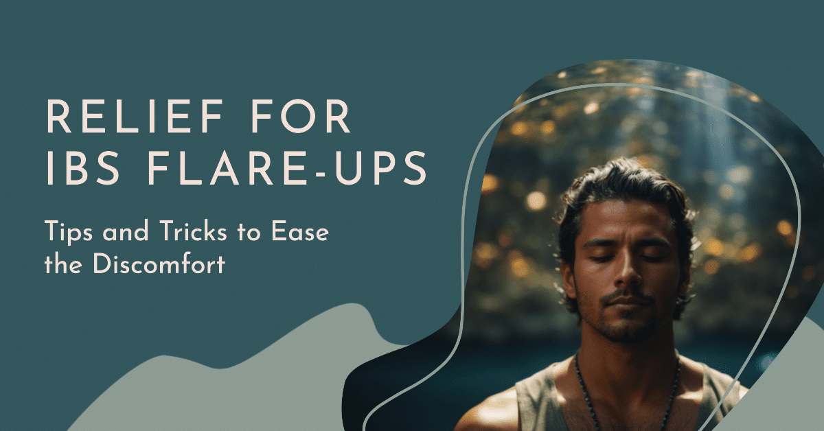 What Helps IBS Flare Up 12 Effective Relief Prevention Tips 