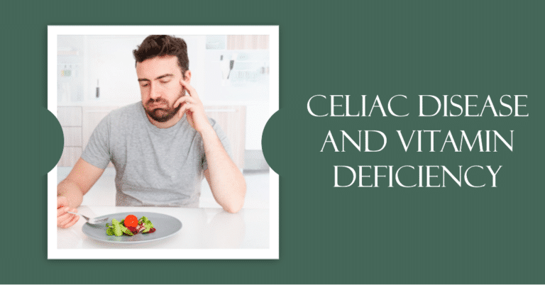 Celiac Vitamin Deficiency: The Silent Battle Within