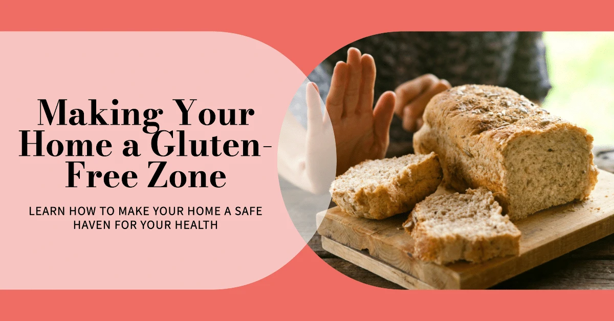A featured image for an article all about How to Make Your Home a Gluten-Free Zone