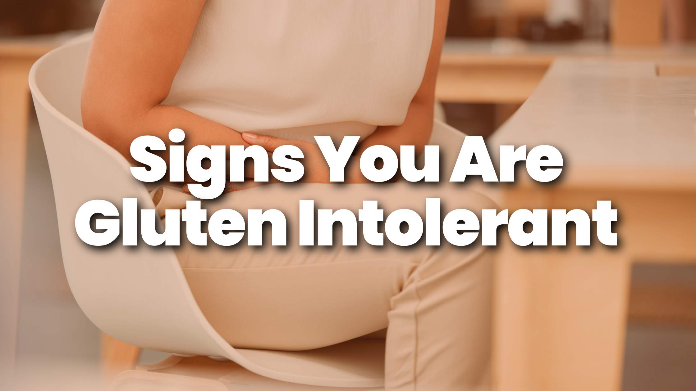 Signs You Are Gluten Intolerant Featured Image