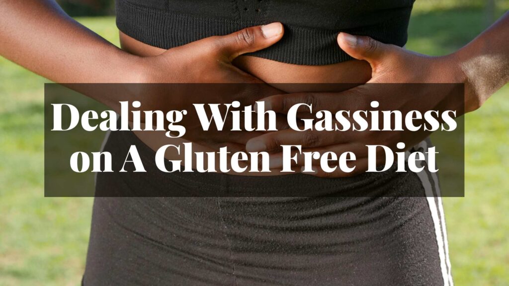 feeling gassy while on a gluten free diet article featured image