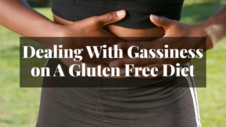 Feeling Gassy While Following a Gluten Free Diet? – Here’s How To Beat The Bloat!